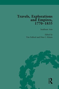 Travels, Explorations and Empires, 1770-1835, Part I Vol 2 (eBook, ePUB) - Fulford, Tim; Kitson, Peter J; Youngs, Tim
