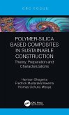 Polymer-Silica Based Composites in Sustainable Construction (eBook, PDF) Polymer-Silica Based Composites in Sustainable Construction (eBook, PDF)
