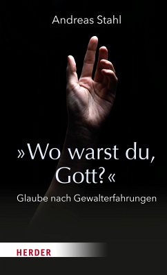 »Wo warst du, Gott?« (eBook, PDF) - Stahl, Andreas