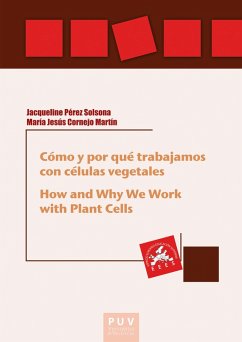 Cómo y por qué trabajamos con células vegetales / How and Why We Work with Plant Cells (eBook, PDF) - Cornejo Martín, María Jesús; Pérez Solsona, Jacqueline