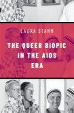 The Queer Biopic in the AIDS Era (eBook, PDF)