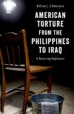 American Torture from the Philippines to Iraq (eBook, ePUB)