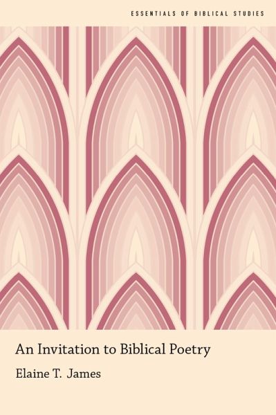 An Invitation to Biblical Poetry (eBook, PDF) An Invitation to Biblical Poetry (eBook, PDF)