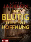 Und blutig stirbt die Hoffnung (eBook, ePUB)