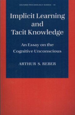Implicit Learning and Tacit Knowledge (eBook, PDF) - Reber, Arthur S.
