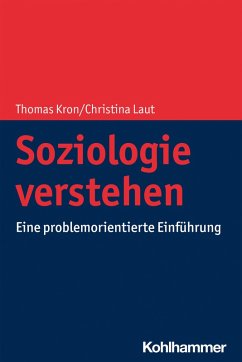 Soziologie verstehen (eBook, PDF) - Kron, Thomas; Laut, Christina