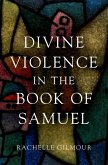Divine Violence in the Book of Samuel (eBook, ePUB)