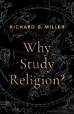 Why Study Religion? (eBook, ePUB) Why Study Religion? (eBook, ePUB)