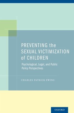 Preventing the Sexual Victimization of Children (eBook, PDF) - Ewing, Charles Patrick