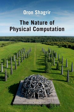 The Nature of Physical Computation (eBook, ePUB) - Shagrir, Oron