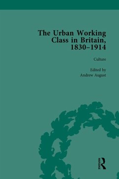 The Urban Working Class in Britain, 1830-1914 Vol 3 (eBook, PDF) - August, Andrew