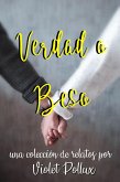 Verdad O Beso (eBook, ePUB) Verdad O Beso (eBook, ePUB)