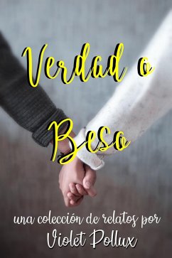 Verdad O Beso (eBook, ePUB) - Pollux, Violet