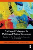 Plurilingual Pedagogies for Multilingual Writing Classrooms (eBook, PDF)