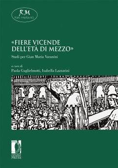 «Fiere vicende dell’età di mezzo» (eBook, ePUB) - Guglielmotti, Paola; Lazzarini, Isabella