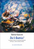 Dov'è Beatrice? La questione donna e la questione femminile nell&quote;opera e nella Commedia di Dante (eBook, PDF)