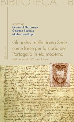 Gli archivi della Santa Sede come fonte per la storia del Portogallo in età moderna (eBook, ePUB) - Pizzorusso, Giovanni; Platania, Gaetano; Sanfilippo, Matteo