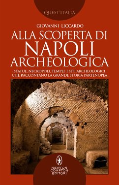 Alla scoperta di Napoli archeologica (eBook, ePUB) - Liccardo, Giovanni