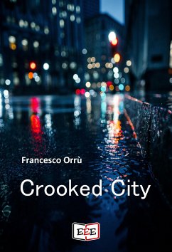 Crooked City (eBook, ePUB) - Orrù, Francesco