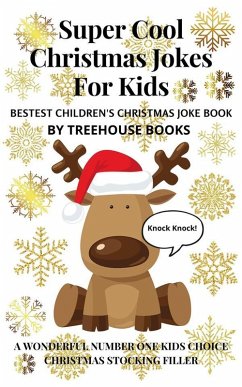 Super Cool Christmas Jokes for Kids: Bestest Children's Christmas Joke Book (eBook, ePUB) - Books, Treehouse