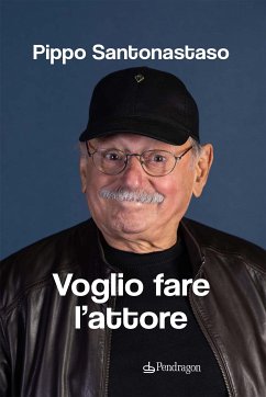 Voglio fare l'attore (eBook, ePUB) - Santonastaso, Pippo