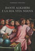Dante Alighieri e la sua Vita Nuova (eBook, ePUB)