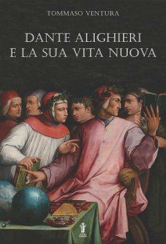 Dante Alighieri e la sua Vita Nuova (eBook, ePUB) - Ventura, Tommaso