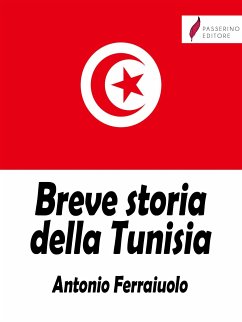 Breve storia della Tunisia (eBook, ePUB) - Ferraiuolo, Antonio