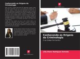 Conhecendo as Origens da Criminologia