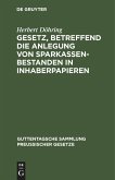 Gesetz, betreffend die Anlegung von Sparkassenbestanden in Inhaberpapieren