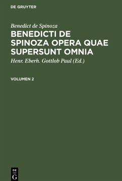 Benedict de Spinoza: Benedicti de Spinoza Opera quae supersunt omnia. Volumen 2 - De Spinoza, Benedicti