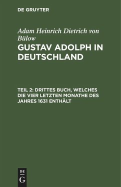 Drittes Buch, welches die vier letzten Monathe des Jahres 1631 enthält - Bülow, Adam Heinrich Dietrich von