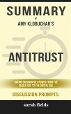 Summary of Antitrust: Taking on Monopoly Power from the Gilded Age to the Digital Age by Amy Klobuchar : Discussion Prompts (eBook, ePUB)