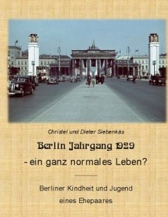 Berlin Jahrgang 1929 - ein ganz normales Leben?