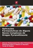 Aplicações Farmacêuticas de Alguns Novos Complexos de Drogas Pyranothiazole