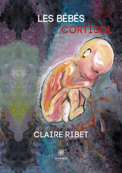 Les bébés cortisols - Claire, Ribet