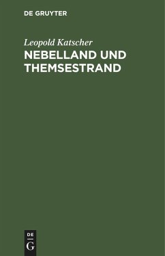 Nebelland und Themsestrand - Katscher, Leopold