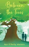 Between the Trees (eBook, ePUB)