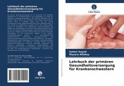 Lehrbuch der primären Gesundheitsversorgung für Krankenschwestern - Sayed, Suheir;Alfakey, Mysara