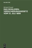 Das Invalidenversicherungsgesetz vom 13. Juli 1899