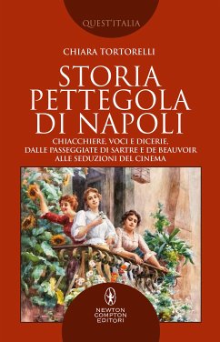 Storia pettegola di Napoli (eBook, ePUB) - Tortorelli, Chiara