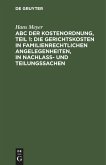 ABC der Kostenordnung, Teil 1: Die Gerichtskosten in familienrechtlichen Angelegenheiten, in Nachlaß- und Teilungssachen