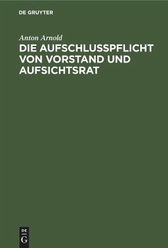 Die Aufschlusspflicht von Vorstand und Aufsichtsrat - Arnold, Anton