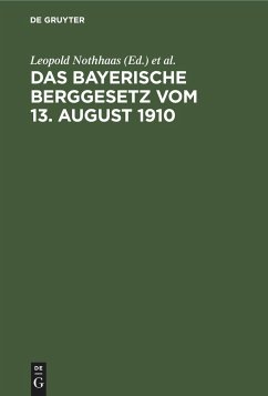 Das Bayerische Berggesetz vom 13. August 1910