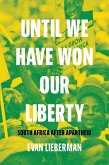 Until We Have Won Our Liberty (eBook, PDF)