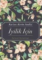 Kuran-i Kerim Analizi Iyilik Icin - Gülümser, Selcuk