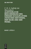 C. K. A. Ludwig von Massenbach: Ausführliche Beschreibung des Kriegesschauplatzes zwischen dem Rhein, der Nahe und der Mosel. Band 1, Stück 1
