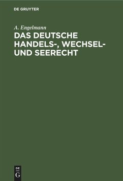 Das deutsche Handels-, Wechsel- und Seerecht - Engelmann, A.