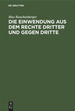 Cover Die Einwendung aus dem Rechte Dritter und gegen Dritte