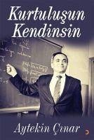 Kurtulusun Kendinsin - Cinar, Aytekin